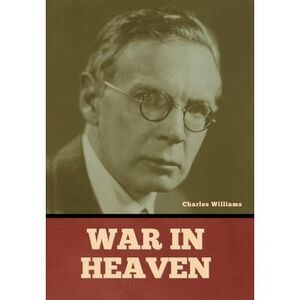 War in Heaven -- Charles Williams